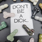 Don't Be A Dick - alternate view