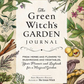 The Green Witch's Garden Journal