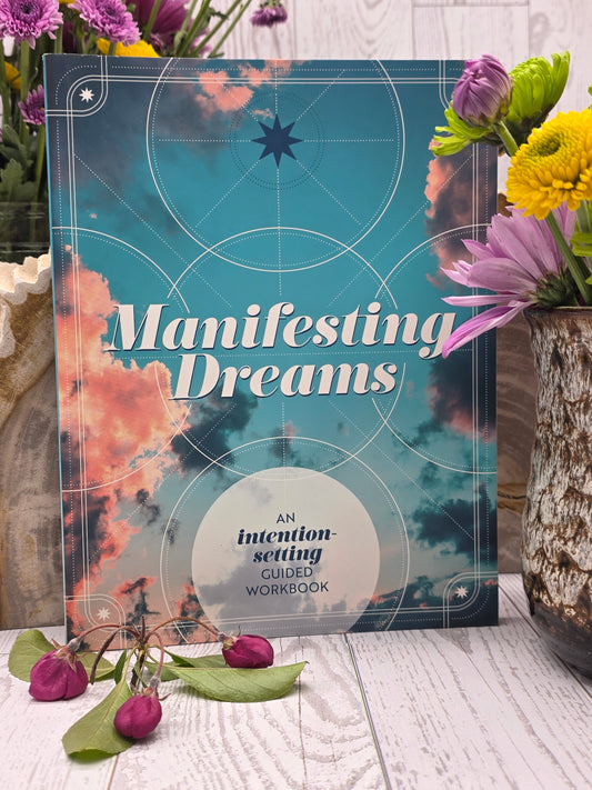 Manifesting Dreams Intention Setting Guided Workbook