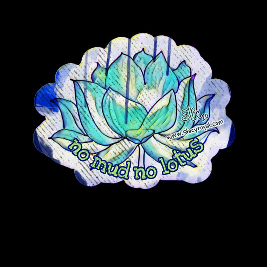 No Mud No Lotus Vinyl Sticker Infused With Beautiful Reiki Healing Energy Bright Green Great Energy Grunge Style Quote Bloom Flower Love